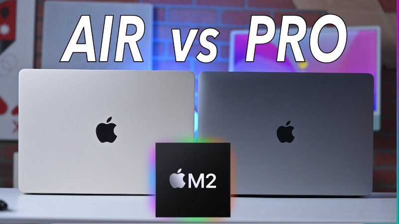 Cân nhắc giữa MacBook Air và Pro dựa trên nhiều yếu tố